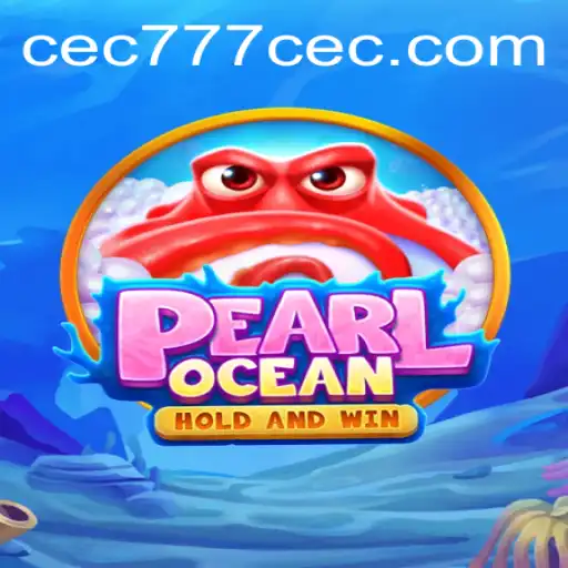 Explore the Enchanting World of PearlOcean: Adventure Awaits with CEC777